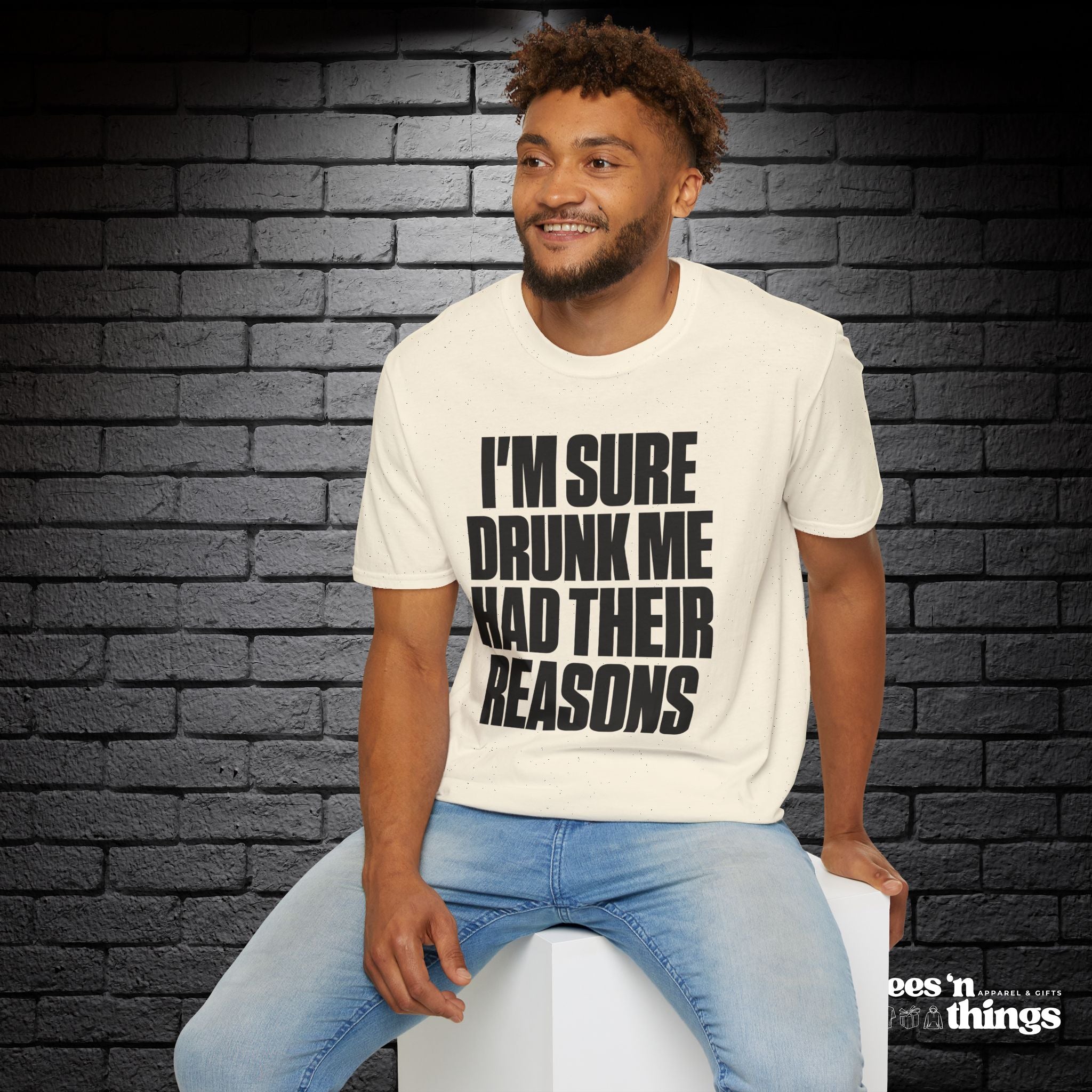 "I'm Sure Drink Me Had Their Reasons" T-Shirt
