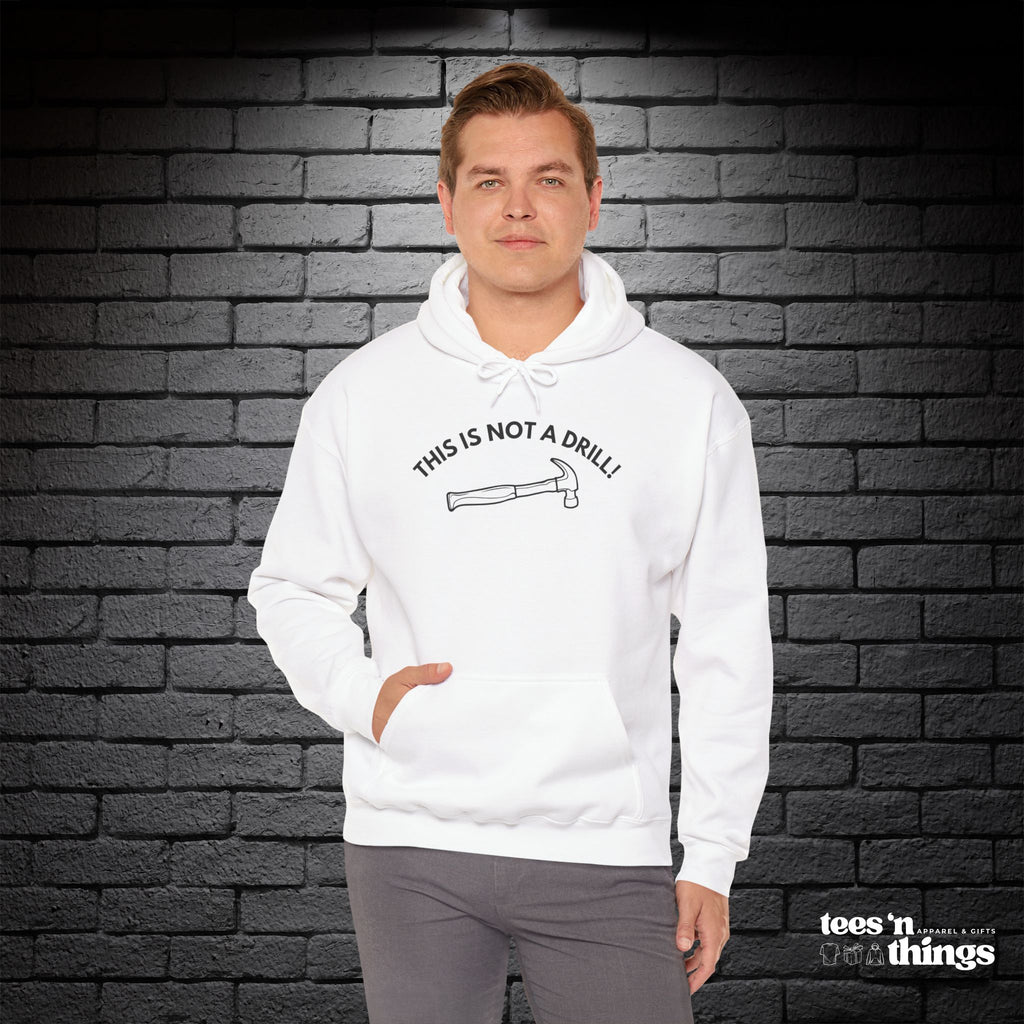 "This is not a Drill!" Hoodie