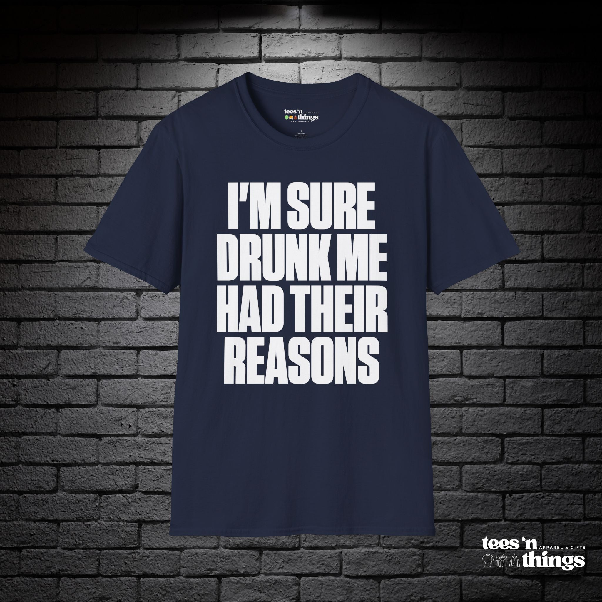 "I'm Sure Drink Me Had Their Reasons" T-Shirt