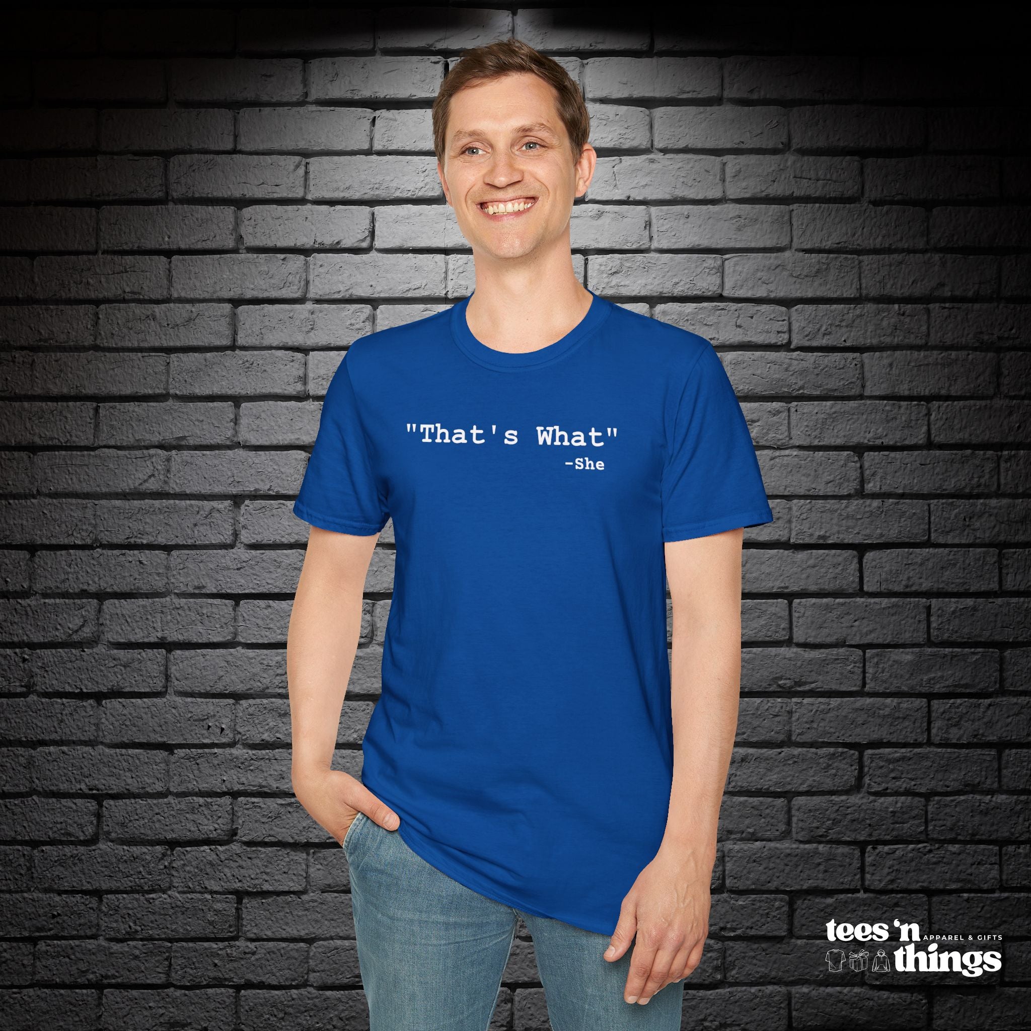 "That's What..." T-Shirt