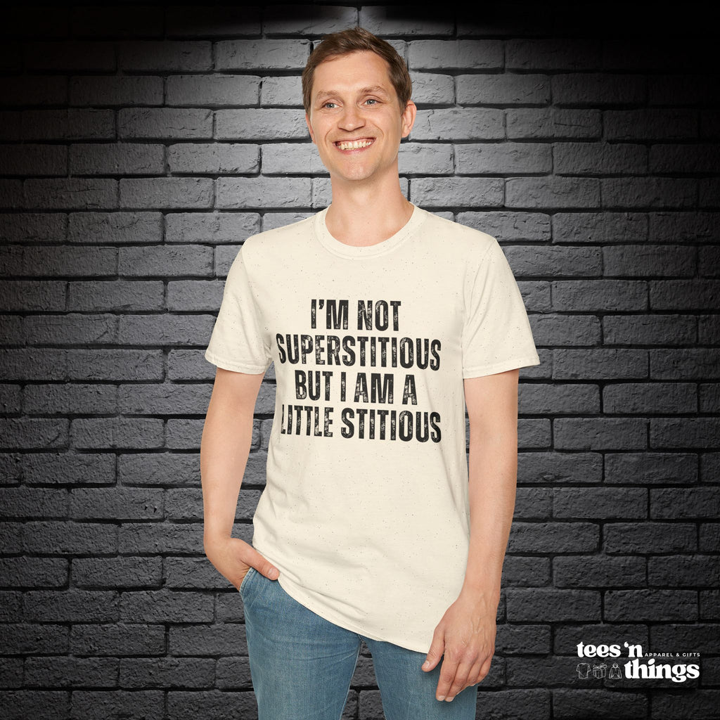 "I'm Not Superstitious" T-Shirt