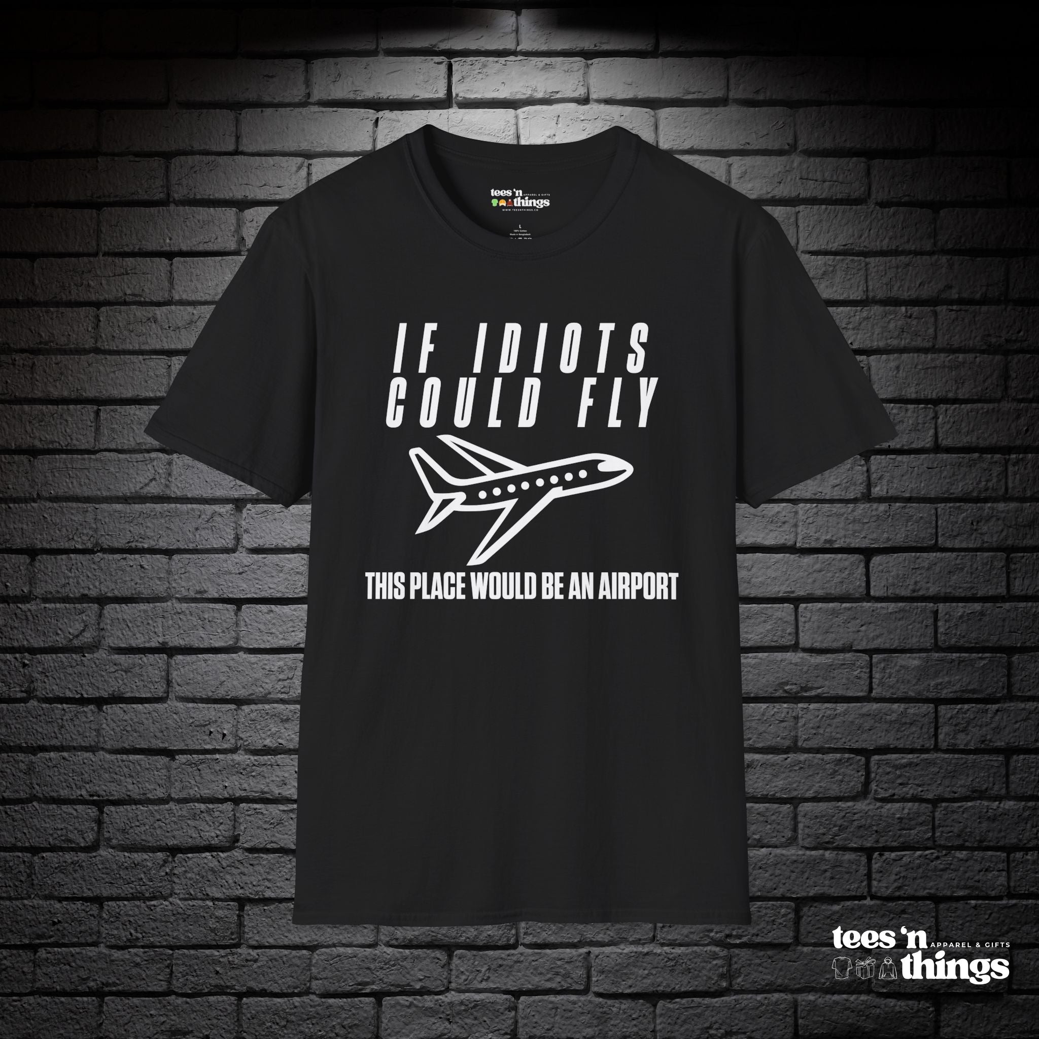 "If Idiots Could Fly..." T-Shirt