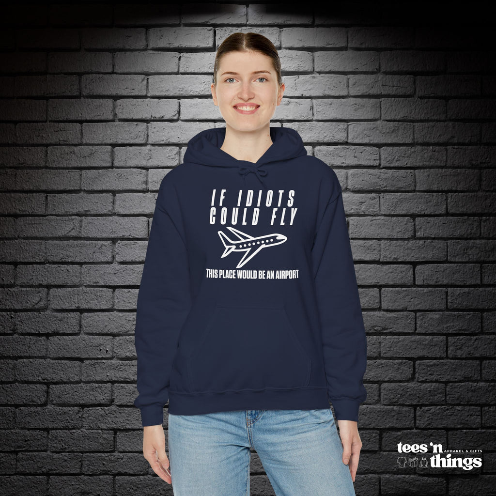 "If Idiots Could Fly..." Hoodie