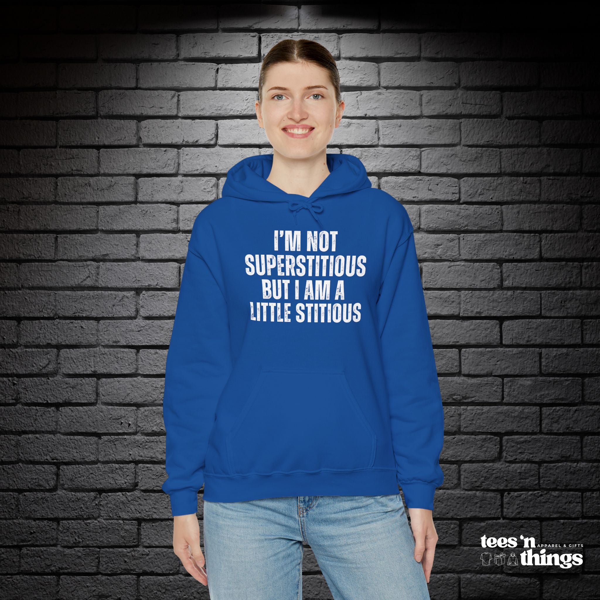 "I'm Not Superstitious" Hoodie