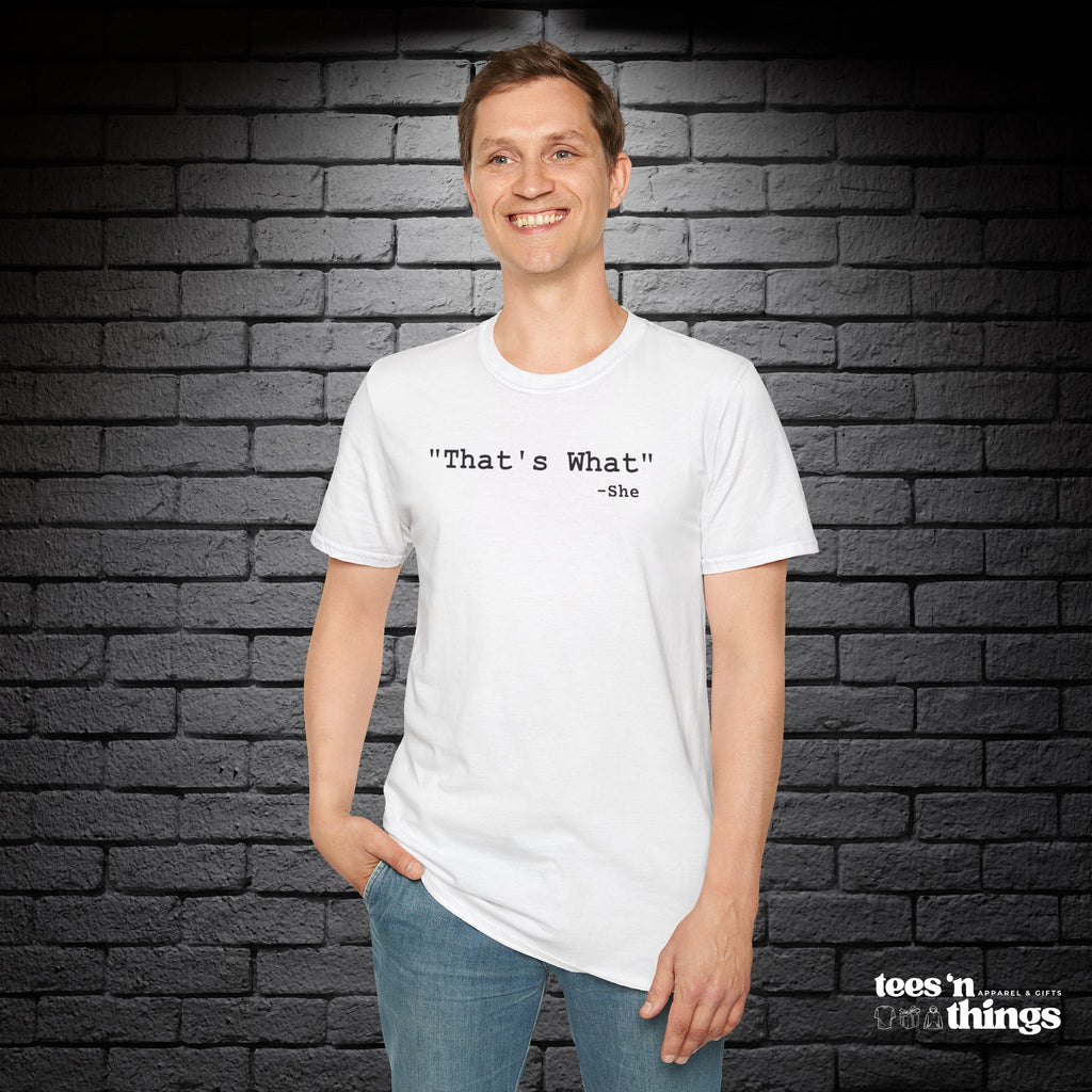 "That's What..." T-Shirt