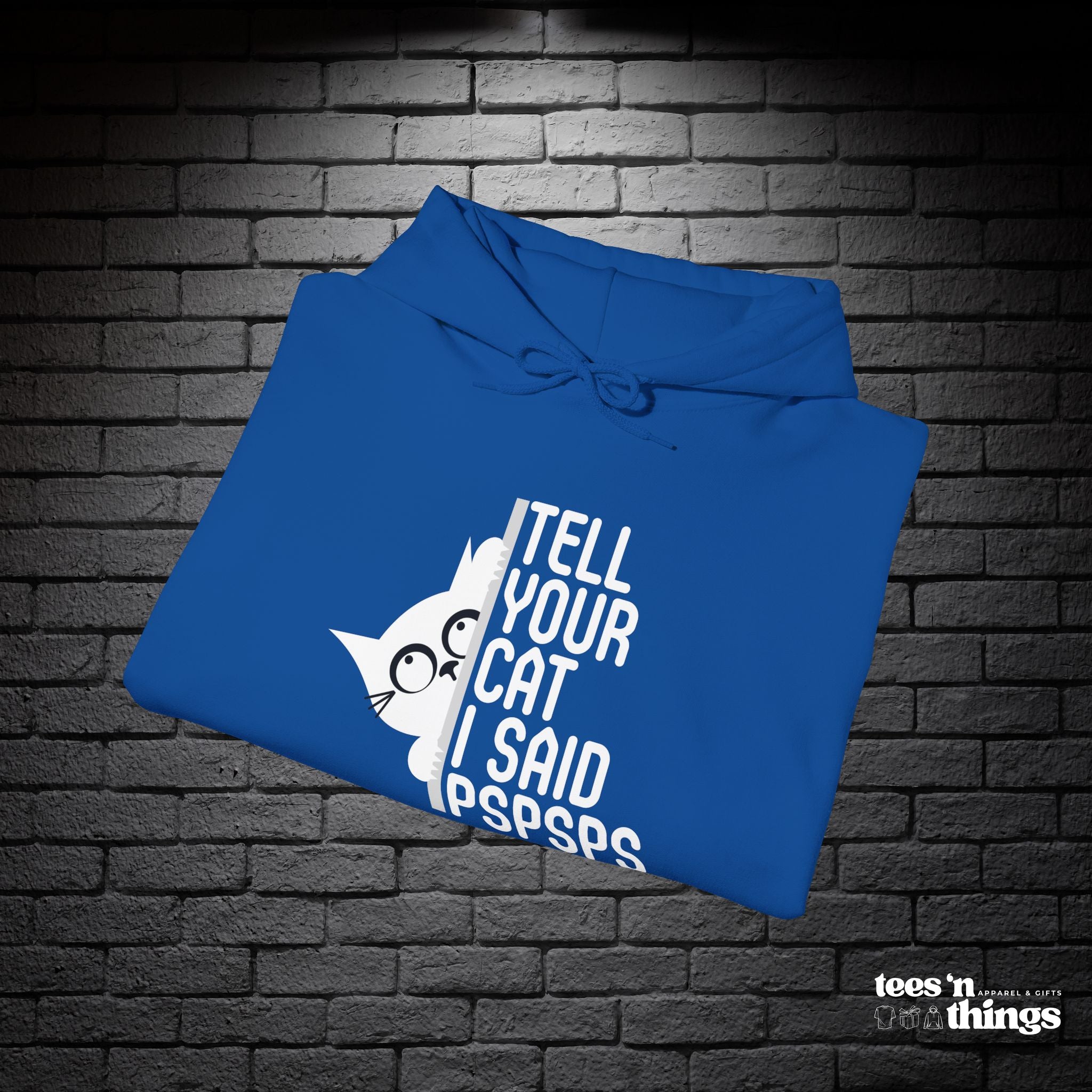 "Tell Your Cat..." Hoodie