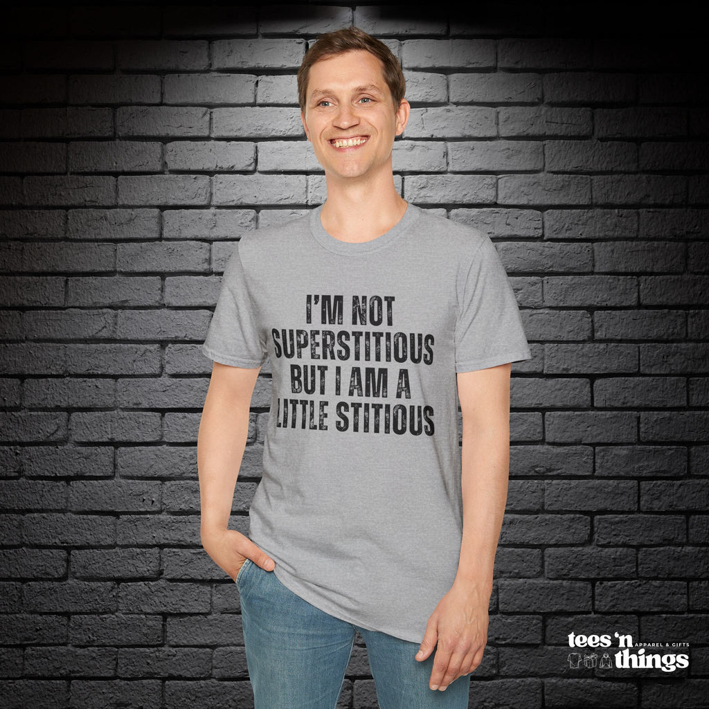 "I'm Not Superstitious" T-Shirt