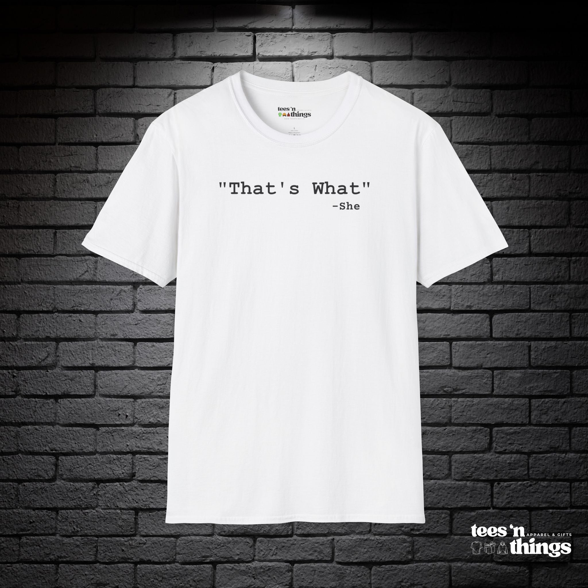 "That's What..." T-Shirt