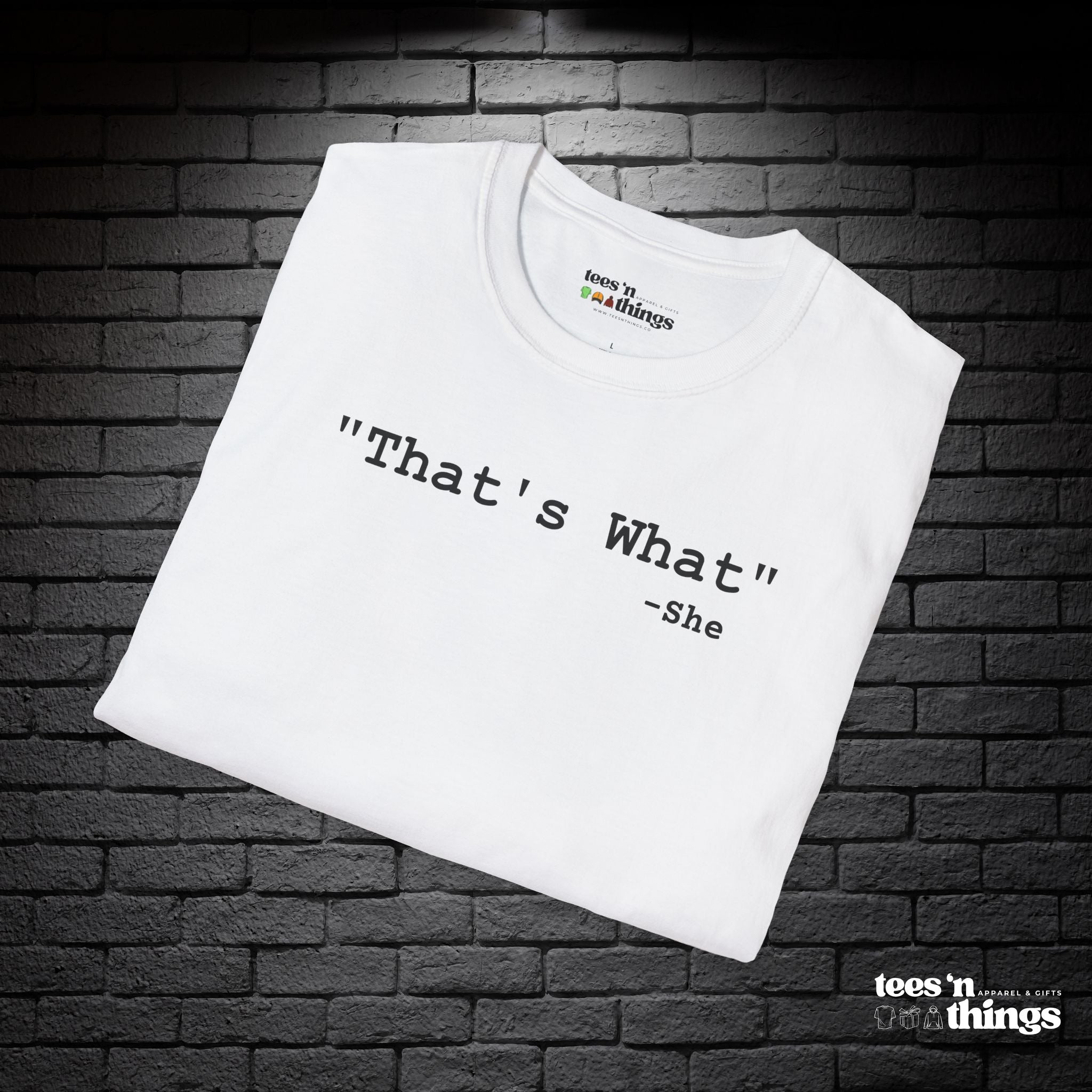 "That's What..." T-Shirt